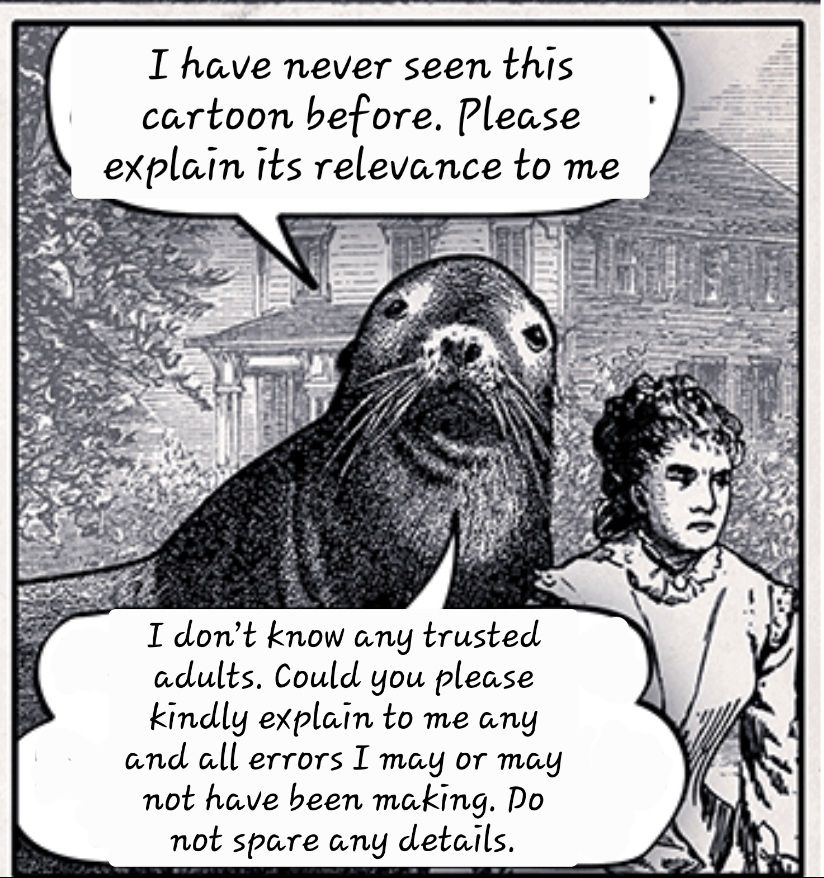 A panel from the Wondermark comic that formed the basis for the term "sealioning". The sealion is bugging a lady by asking incessant questions, but I've swapped the original text out with skeets from the dude mentioned in previous skeets.