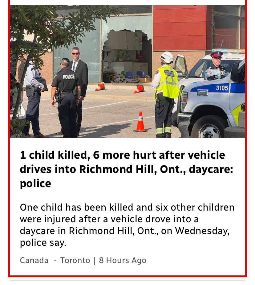 1 child killed, 6 more hurt after vehicle drives into Richmond Hill, Ont., daycare:
police
One child has been killed and six other children were injured after a vehicle drove into a daycare in Richmond Hill, Ont., on Wednesday, police say.
Canada - Toronto | 8 Hours Ago