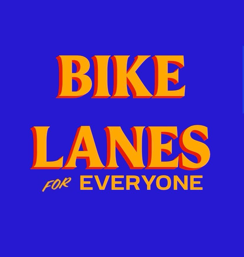 BIKE
LANES
FOR EVERYONE