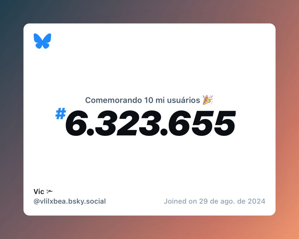 Um certificado virtual com o texto "Comemorando 10 milhões de usuários no Bluesky, #6.323.655, Vic ✃ ‪@vlilxbea.bsky.social‬, ingressou em 29 de ago. de 2024"