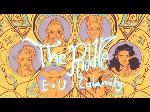 The Riddle [ExU: Calamity Animatic]