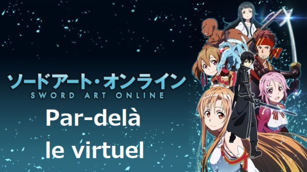 Sword Art Online : Par-delà le virtuel – II – 1 – Une réalité plus réelle que le monde réel