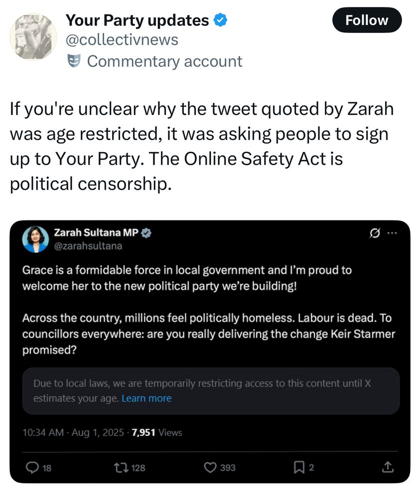 If you're unclear why the tweet quoted by Zarah was age restricted, it was asking people to sign up to Your Party. The Online Safety Act is political censorship.