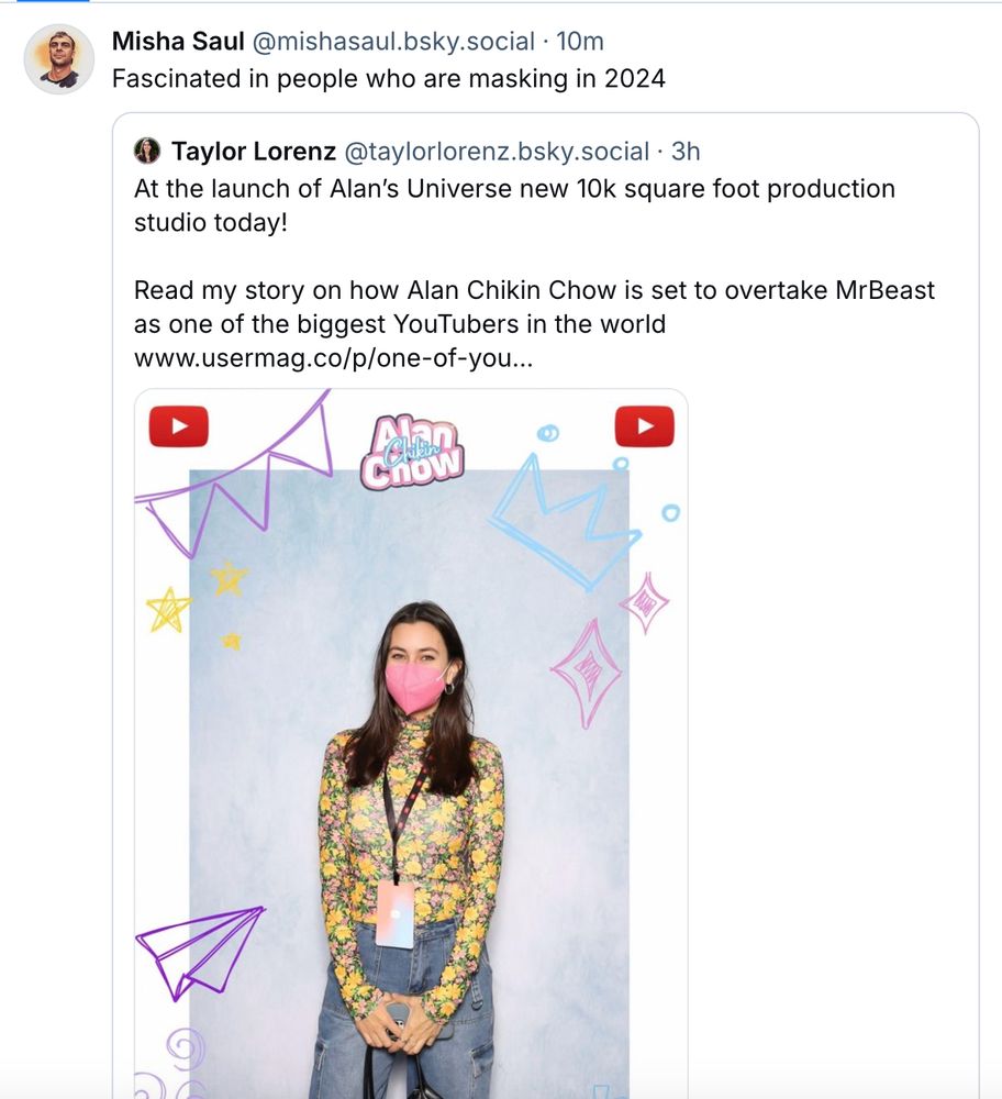 A man on bluesky QTing me in a mask saying "facinated by ppl still masking"