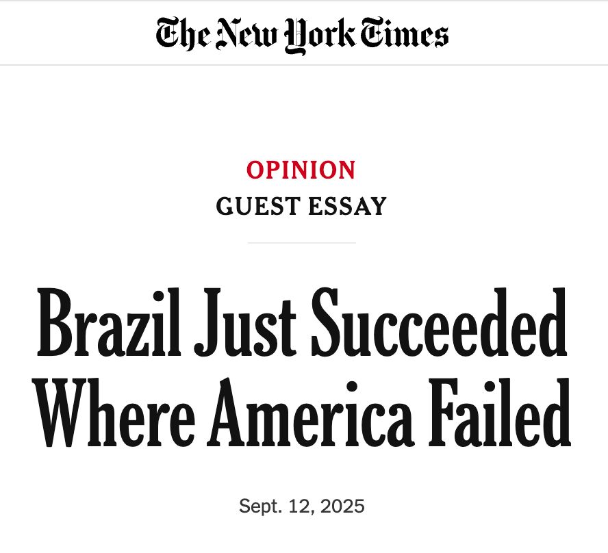New York Times

Opinion
Guest Essay

Brazil Just Succeeded Where America Failed