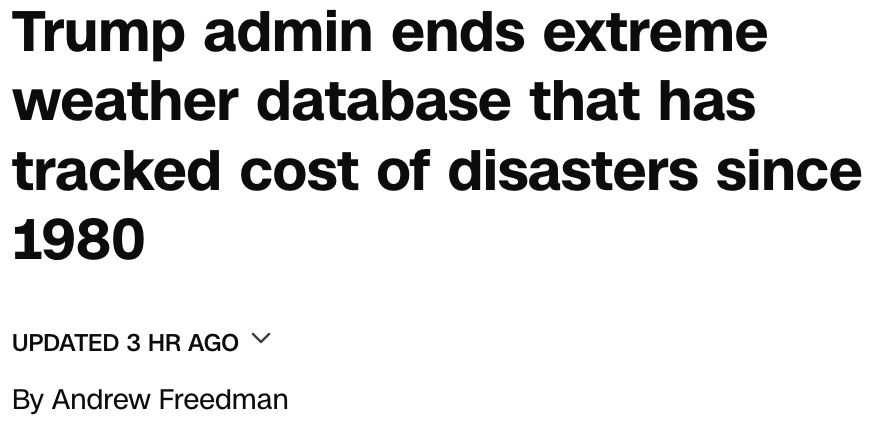 CNN headline: 'Trump admin ends extreme weather database that has tracked cost of disasters since 1980'