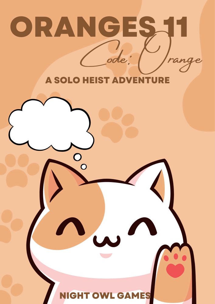 An orange and white cat waves to the viewer so you can see their heart-shaped toe beans. An empty thought bubble is over their head. Cover text reads “Orange’s 11: Code: Orange. A solo heist adventure. Night Owl Games”