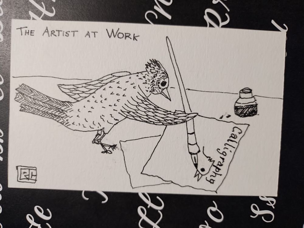 Pen and ink drawing of a bird writing on a card with a pen. There's a bottle of ink.  The card says 'Calligraphy'. Text: the artist at work.
