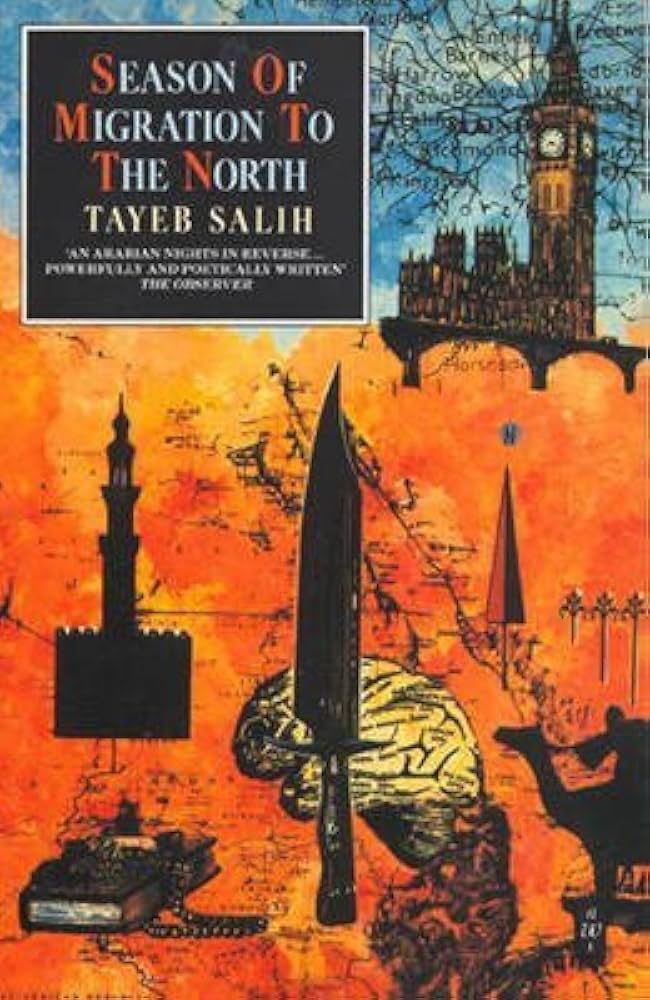 Cover of Tayeb Salih's most famous novel, Season of Migration to the North. 

The top half of the cover shows the title of the book (left), while on the right is a map of London with Big Ben in the background. 

The bottom half shows a map of Sudan, with various images superimposed, like a mosque minaret, a man riding a camel, a pyramid and a knife, 