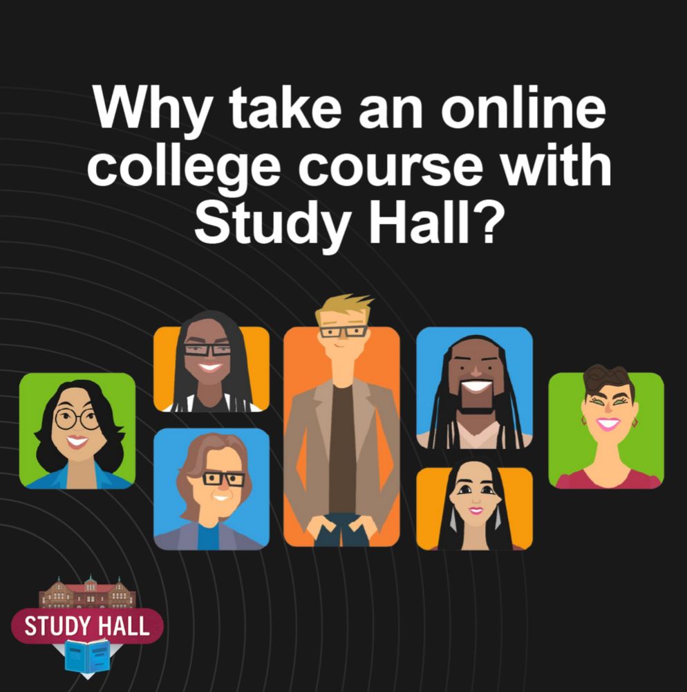 Black background graphic with main text "why take an online college course with Study Hall?" below it are illustrated images of the Study Hall hosts, including hank Green, Sabrina Cruz, and Erica Brozovsky. The Study Hall logo is in the lower left corner. 