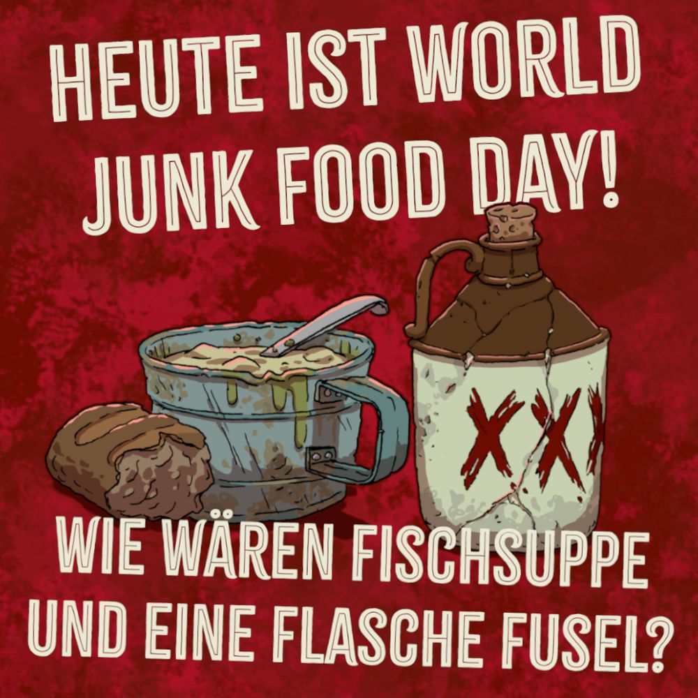 Zu sehen sind der Text "Heute ist World Junk Food Day!", eine Abbildung von einer Fischsuppe mit Brot und einer Flasche Fusel aus dem Spiel Deep Regrets sowie der Text " Wie wären Fischsuppe und eine Flasche Fusel?" vor rotem Hintergrund
