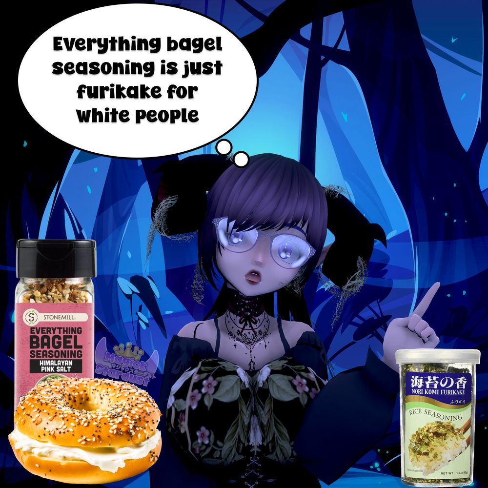 Magick sitting in a blue forest. They have an inquizitive look on their face and are looking up to a thought bubble. Text in bubble reads: everything bagel seasoning is just furikake for white people. 
In the bottom left there is a bagel and a jar of everything bagel seasoning, in the right there's a jar of furikake. 