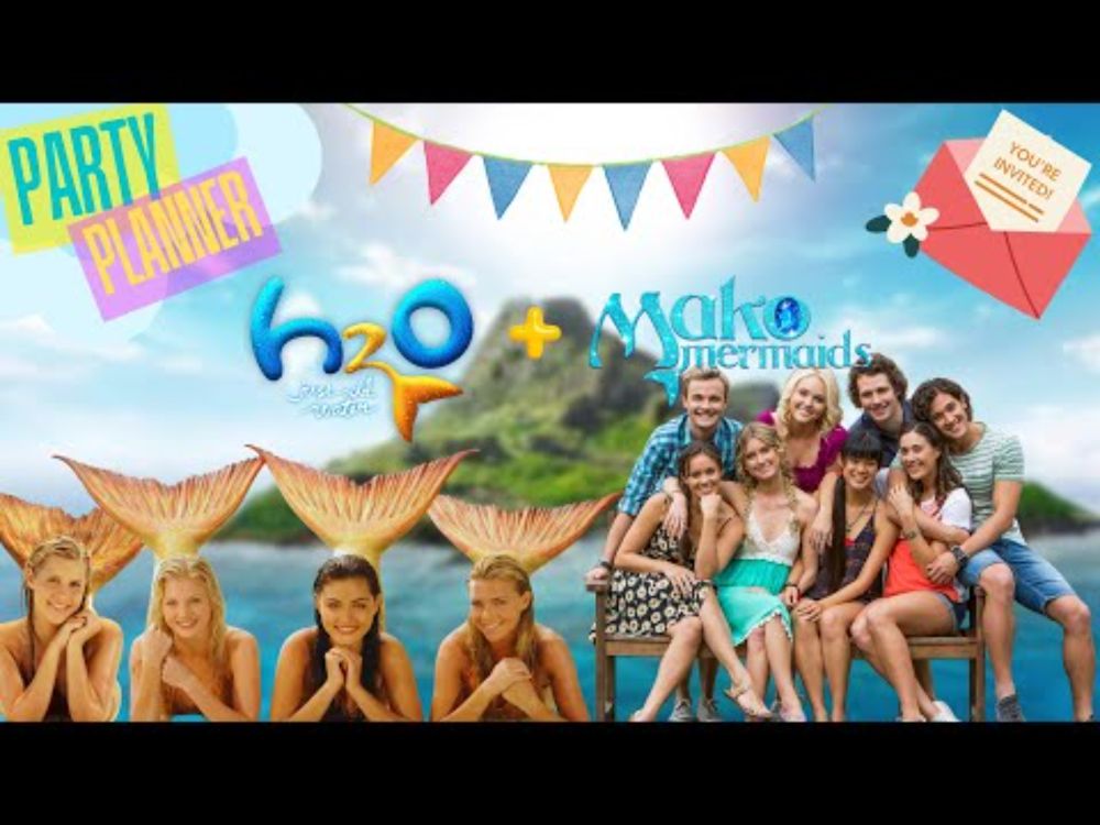 Party Planner - H2O: Just Add Water & Mako Mermaids