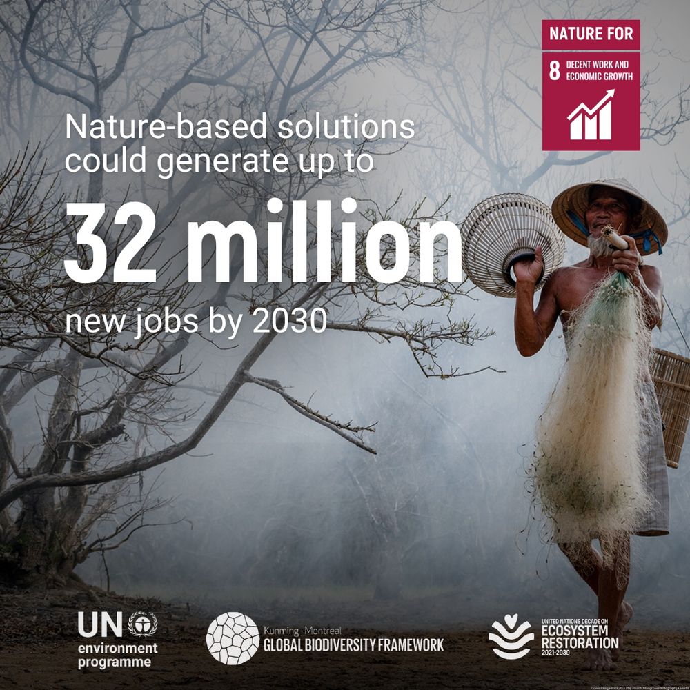 This image highlights that nature-based solutions could create up to 32 million new jobs by 2030. It features a man holding a fishing net in a natural setting, with tree branches in the background. Logos for UNEP, the Global Biodiversity Framework, and the UN Decade on Ecosystem Restoration appear at the bottom.