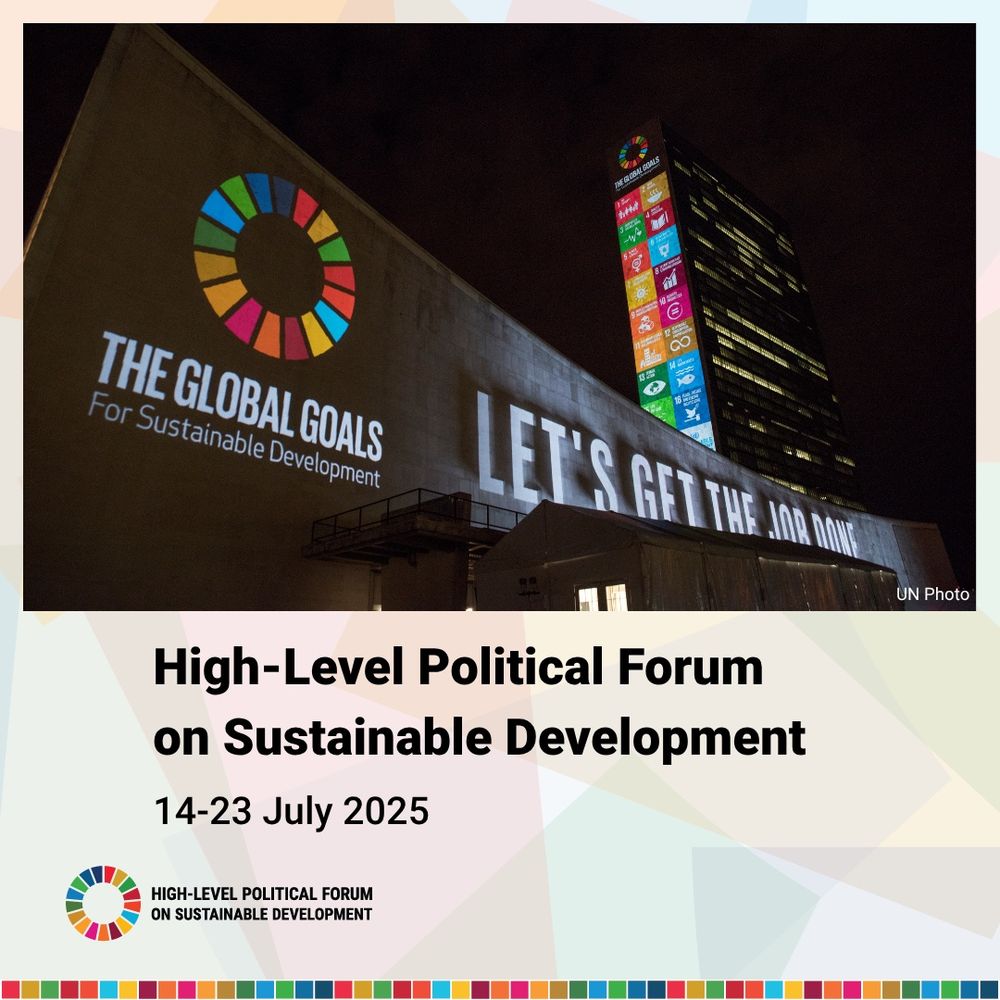 Poster for the High-Level Political Forum on Sustainable Development, scheduled for 14–23 July 2025. The image shows the UN headquarters at night, with the Global Goals logo and the words ‘LET’S GET THE JOB DONE’ projected onto the building. The UN Secretariat tower displays icons of all 17 Sustainable Development Goals. The event branding includes the SDG color wheel and a border of SDG colors.