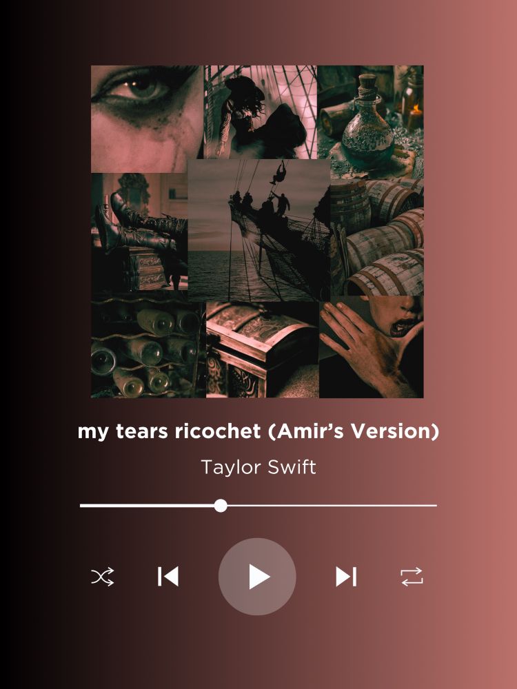 A “screenshot” streaming the song “my tears ricochet (Amir’s version)” by Taylor Swift. The album art is a moodboard for Captain Amir, showing a crying eye, a sultry pirate captain, a bottle of mysterious elixir, leather boots kicked up on a treasure chest, wooden barrels and dusty glass bottles of rum, a treasure chest, a face wiping blood from their lower lip, and a pirate ship with a joyful crew sailing into the sunset. A pirate flag is subtly superimposed over the image.