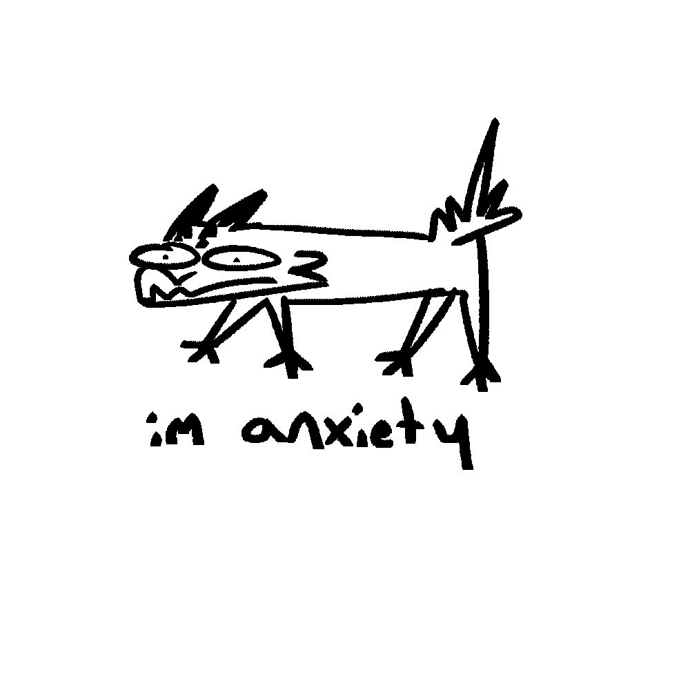 crude drawing of my OC with text that reads "im anxiety"