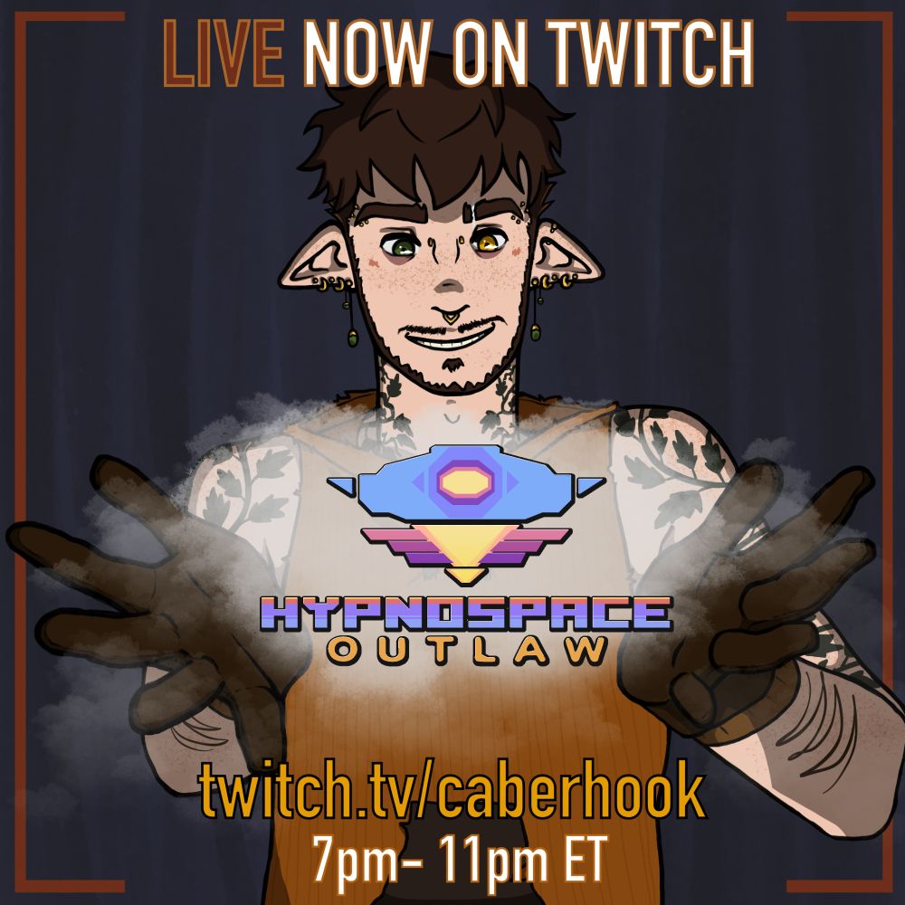 A promotional image showing a streamer is now live on Twitch and playing Hypnospace Outlaw! The location is twitch . tv / caberhook from 7pm to 11pm Eastern Time. 

They are a modern looking elf with green ivy tattoos swirling up both arms and neck. They have short brown hair, a scruffy beard and moustache, and a lot of gold piercings on their ears and face. The left eye is green and the right one is gold. They have brown leather gardening gloves and an orange sleeveless hoodie.

They are holding a glowing mass of mist in their open hands where the game logo floats within. 

The background is blurry strips of dark blue resembling tall trees in a forest.