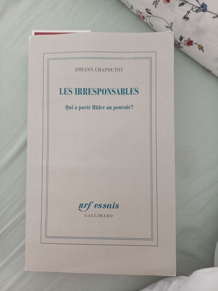 Les irresponsables, Qui a porté Hitler au pouvoir ?
Johann Chapoutot