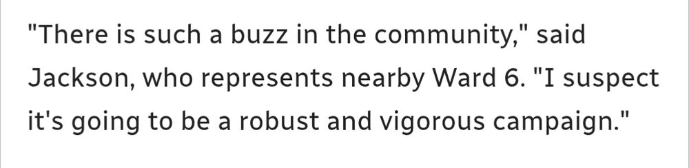 ""There is such a buzz in the community," said Jackson, who represents nearby Ward 6. "I suspect it's going to be a robust and vigorous campaign."  (From a CBC Hamilton article about the upcoming Ward 8 by-election)