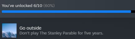 Similar screenshot as above : the "Go outside" achievement, where you have to NOT play the game for five years