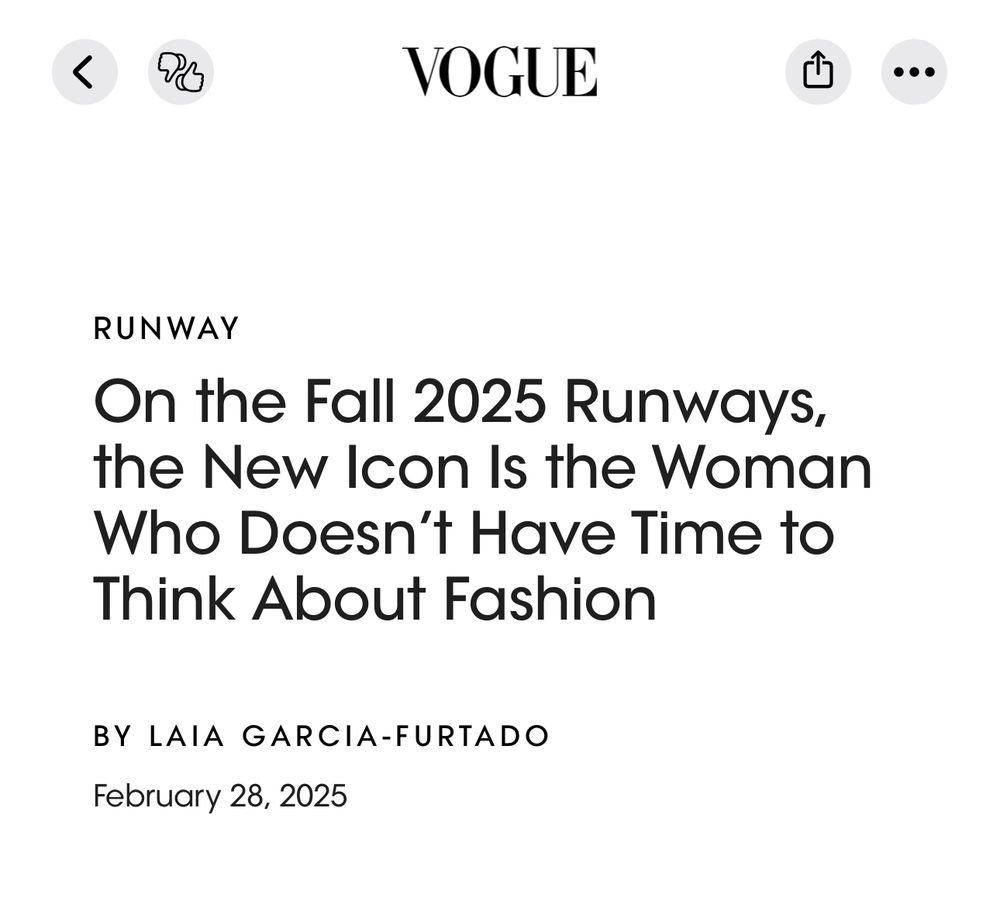 Vogue headline reads 
On the Fall 2025 Runways, the New Icon Is the Woman Who Doesn’t Have Time to Think About Fashion
