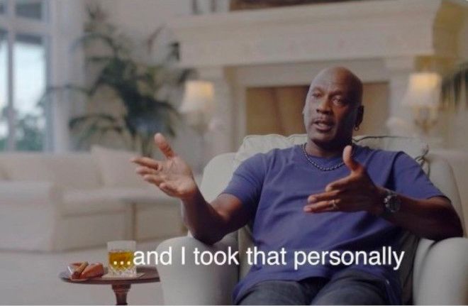 A meme/reaction image of Michael Jordan. He’s sitting and conducting an interview, looking off camera and articulating with his hands as he speaks. The caption reads “…and I took that personally.”