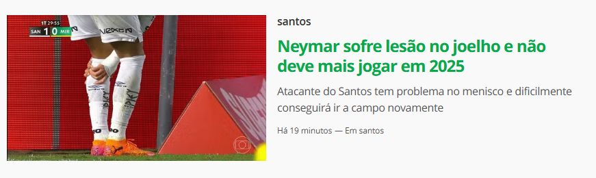 Neymar sofre lesão no joelho e não deve mais jogar em 2025

Atacante do Santos tem problema no menisco e dificilmente conseguirá ir a campo novamente