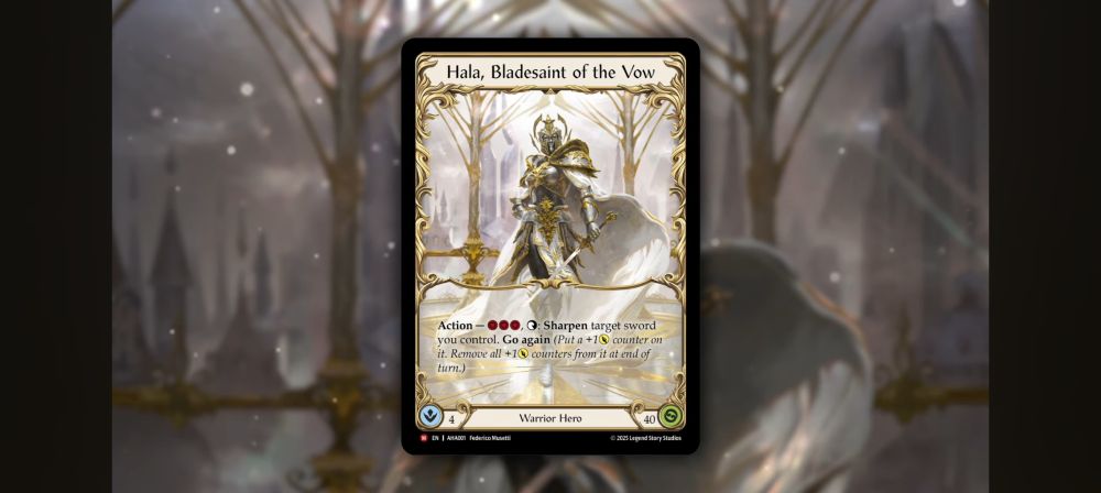 Flesh and Blood Hero card 

Hala, Bloodsaint of the Vow

4 Intellect, 40 Health, Warrior Hero

Action - 3 Resources, tap. Sharpen Target Sword you control. Go again (Put a +1 counter on it. Remove all +1 counters from it at the end of turn.)