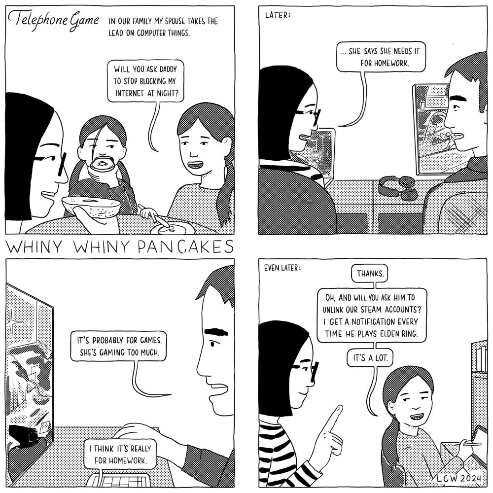 Webcomic where my kid asks for more screen time for homewor,, but the spouse says "she just wants to play games" and when the kid gets more screen time they ask for their Steam accounts to be unlinked because they get a notification every time their father starts playing Elden Ring and it's a lot.