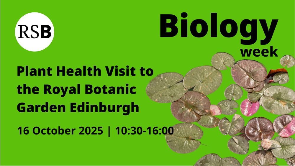 Lily pads on a green background. Text says Biology Week, plant health visit to the Royal Botanic Garden Edinburgh, 16 October 2025, 10:30-16:00