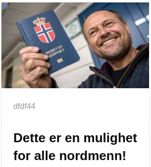 A screenshot of another AI-generated Norwegian clickbait web ad. Again, the text says "Dette er en mulighet for alle nordmenn!" ("This is an opportunity for all Norwegians!") and the AI-generated photo shows a middle-aged man holding a Norwegian passport with misspelled text. Here the passport is labeled "Nerrven Passport," with the man's finger covering the 'P'. The passport is also a little too large, and parts of the man's fingers are missing.