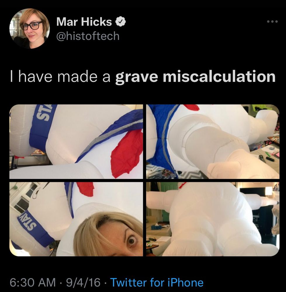 Tweet from @histoftech: I have made a grave miscalculation. Attached pictures show a giant stay puft marshmallow man inflatable filling up an entire living room, with half of my surprised face peeking in at the bottom of one photo.