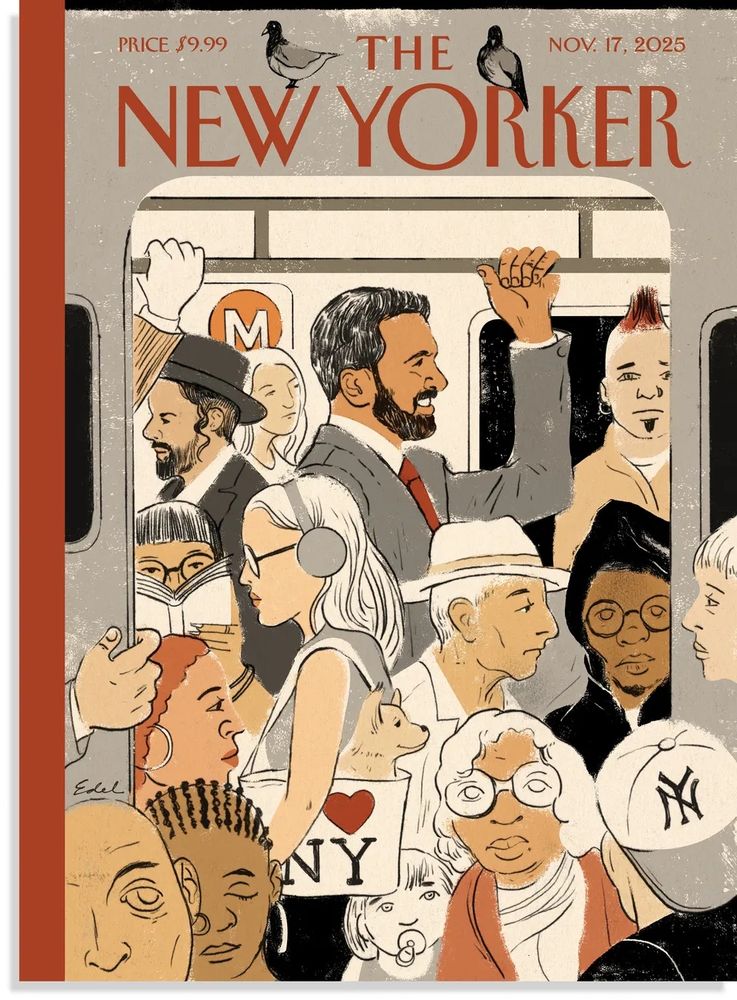“For the cover of the November 17, 2025, issue [of the New Yorker], the artist Edel Rodriguez chose to portray Zohran Mamdani, New York City’s incoming mayor, in the subway.” He is surrounded by a diverse crowd of people (age/race/gender/religion/fashion).