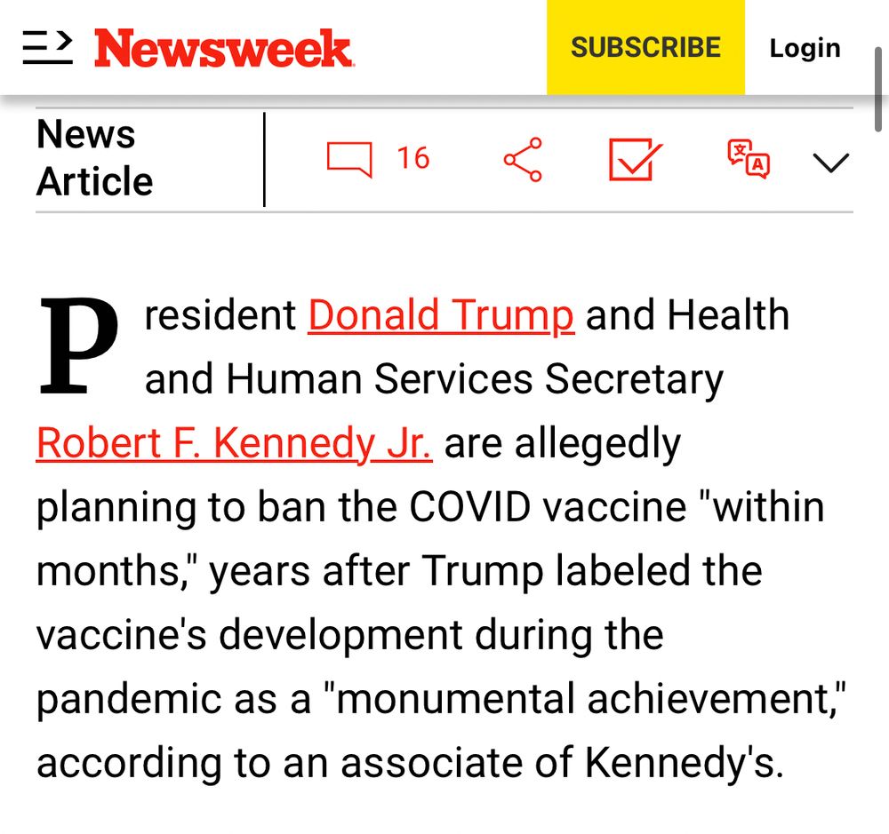 =› Newsweek News Article President Donald Trump and Health and Human Services Secretary Robert F. Kennedy Jr. are allegedly planning to ban the COVID vaccine 