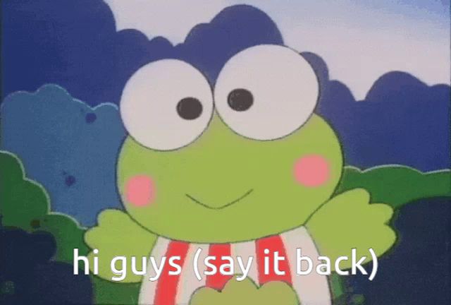 a frog says hi guys ( say it back ) in a cartoon