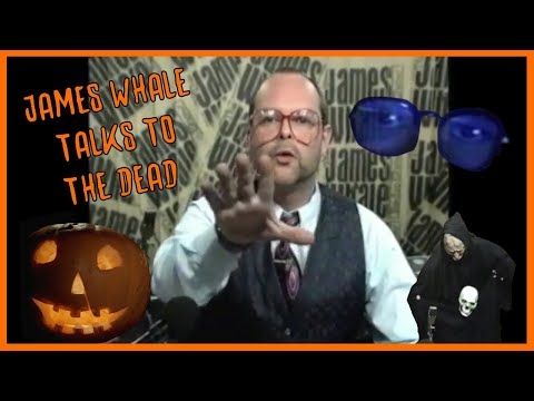 James Whale Talks to the Dead