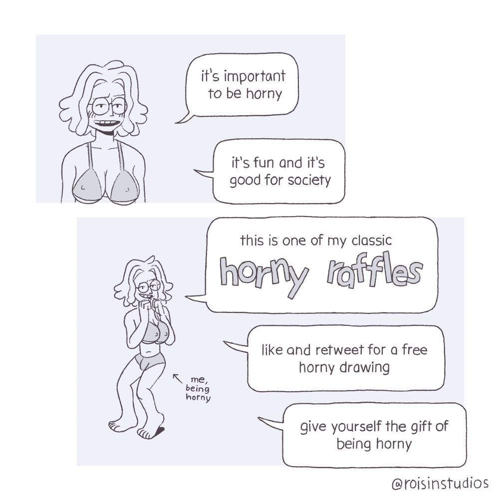 Raffle ad. The text reads: "It's important to be horny. It's fun and it's good for society. This is one of my classic horny raffles. Like and retweet for a free horny drawing. Give yourself the gift of being horny."