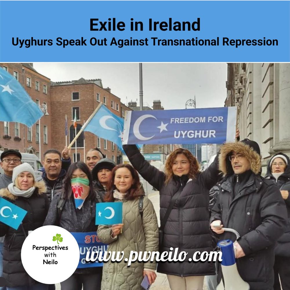 A group of Irish Uyghurs and Hong Kongers wave flags and banners in protest at the Chinese foreign minister's visit to Ireland on February 17th, 2025.
Listen to our latest podcast at www.pwneilo.com or by searching for Perspectives with Neilo wherever you get your podcasts.