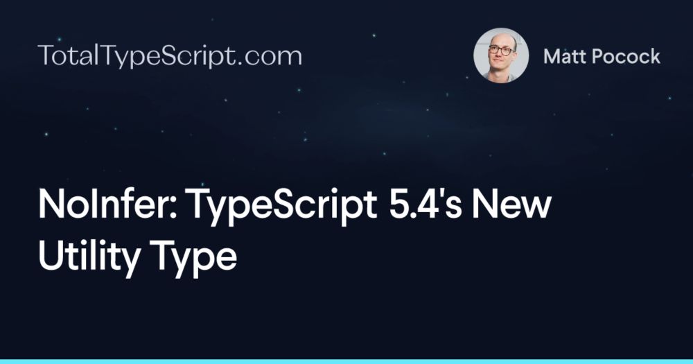 NoInfer: TypeScript 5.4's New Utility Type