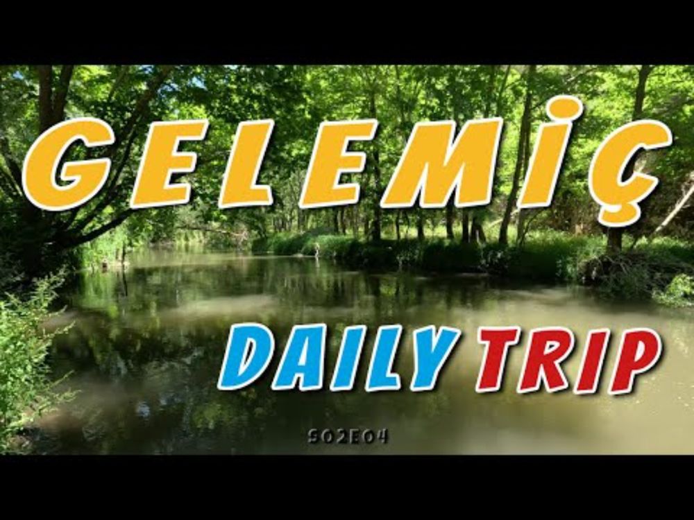 Gelemiç / Bursa / Keles / Turkey / Daily Trip (2024) S02E04