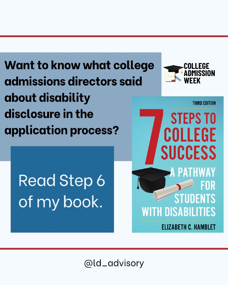 Want to know what college admissions directors said about disability disclosure in the application process? Read Step 6 of my book, 7 Steps to College Success: A Pathway for Students with Disabilities.