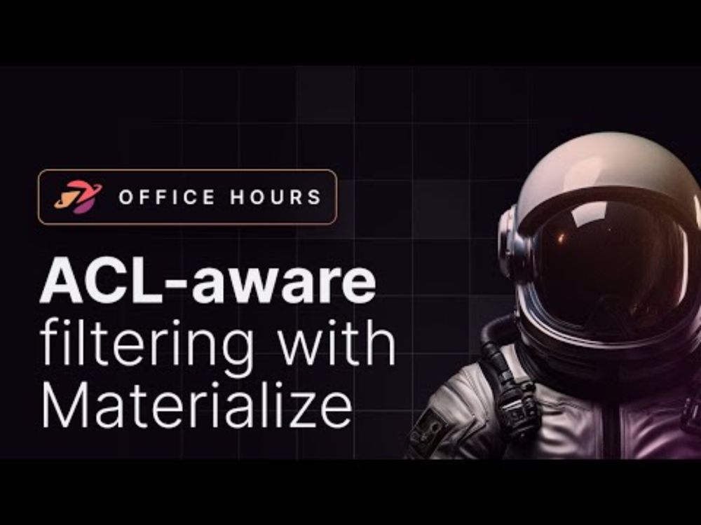 ACL-aware filtering in your own database with SpiceDB and Materialize