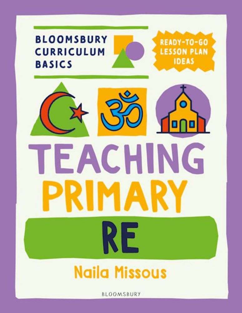 Bloomsbury Curriculum Basics: Teaching Primary RE