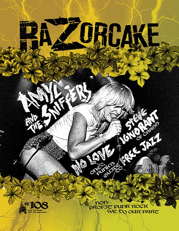 Cover for Razorcake #108 featuring Amyl and the SNiffers, No Love, Steve Ignorant of Crass and One Punks guide to Free Jazz. Black and white photo of Amyl (?) yelling into a mic. 