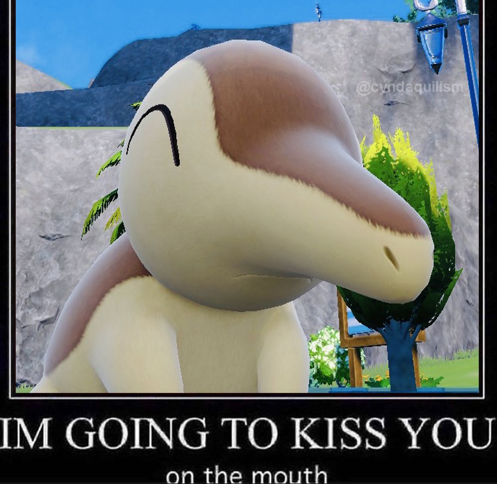 Cyndaquil face from Pokémon Scarlet/Violet and the text IM GOING TO KISS YOU ON THE MOUTH.
