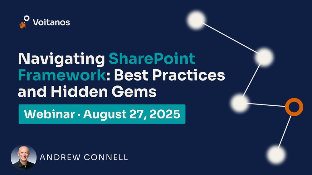 Webinar August 27, 2025: Navigating SharePoint Framework: Best Practices and Hidden Gems