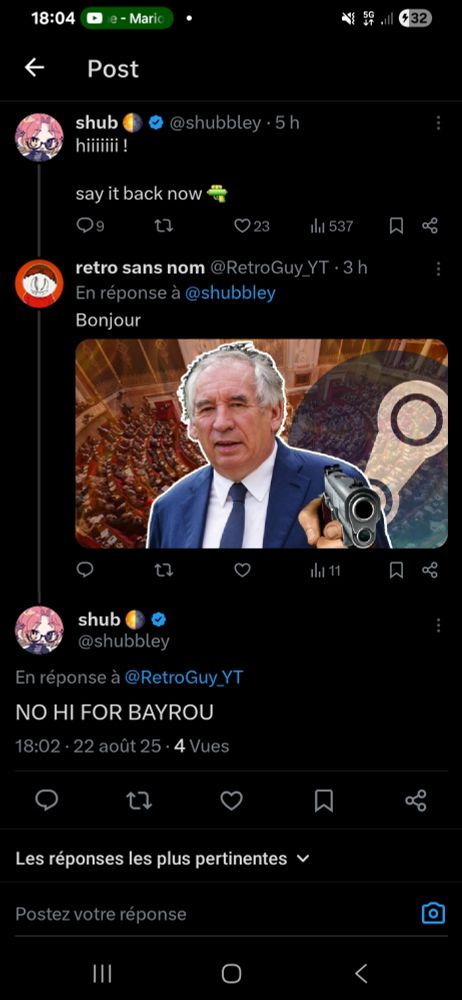 "Hiii! Say it back now"
"Bonjour" (photo de bayrou)
"NO HI FOR BAYROU"