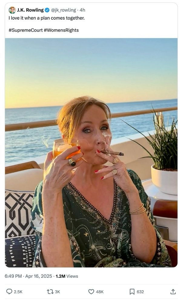 Screenshot from twitter of jk rowling sitting in either a boat in the ocean or an ocean view balcony, with a glass of wine and smoking a cigar. Words "i love it when a plan comes together supremecourt #womensrights" 