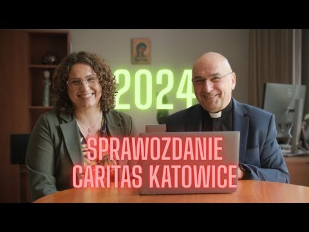 Sprawozdanie z rocznych działań Caritas Katowice [2024]